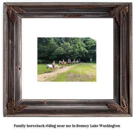 family horseback riding near me in Bonney Lake, Washington